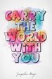 Carry the world with you